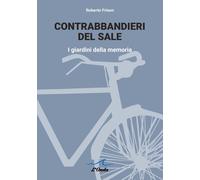 Contrabbandieri del sale. I giardini della memoria - [L'Onda]