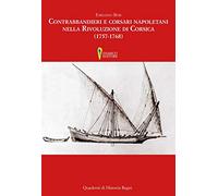 Contrabbandieri e corsari napoletani nella rivoluzione di Corsica (1757-1768)