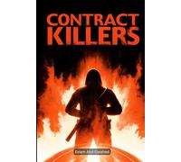 Contract Killers: 100 True Stories of Professional Murderers