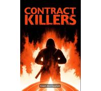 Contract Killers: 100 True Stories of Professional Murderers