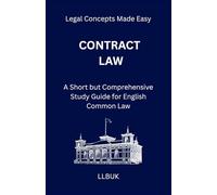 Contract Law: A Short but Comprehensive Study Guide for English Common Law