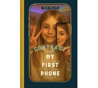 CONTRACT WITH MY FIRST PHONE: The book to keep you from getting lost in the screen