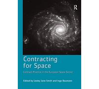 Contracting for Space: Contract Practice in the European Space Sector
