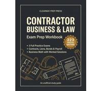 Contractor Business & Law Exam Prep Workbook: Unofficial Study Guide with 220+ Practice Questions, 3 Practice Exams, Worked Business Math & Answer ... State Contractor License Exams (2026 Edition)
