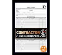 Contractor Client Information Tracker: Builder Contracting Data & Appointment Logbook Featuring Alphabetical Tabs To Track Customer Personal Details | 106 Pages for 208 Clients