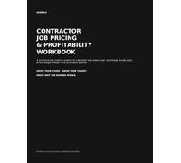 Contractor Job Pricing & Profitability Workbook: A Practical Job Costing System to Calculate True Labor Cost, Overhead, Break-Even Price, Target Margin and Profitable Quotes