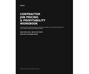 Contractor Job Pricing & Profitability Workbook: A Practical Job Costing System to Calculate True Labor Cost, Overhead, Break-Even Price, Target Margin and Profitable Quotes