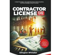 Contractor License Study Guide 2025-2026: In-Depth Knowledge, Full-Length Mock Exams, Practice Questions, and Proven Strategies to Excel in the Exam