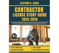 CONTRACTOR LICENSE STUDY GUIDE: Smart Prep including Legal Principles, Financial Math, and Practice Questions to Pass the Contractor General and Specialty Trade Licensing Exam on Your First Try