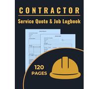 Contractor Service Quote & Job Logbook: A dual-purpose logbook to track job quotes and record completed work for independent contractors and small service teams.