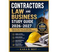 CONTRACTORS LAW AND BUSINESS STUDY GUIDE 2026-2027: Pass on Your First Try with Over 1000 Questions and Detailed Explanations