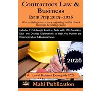 Contractors Law & Business Exam Prep 2025-2026. For aspiring preparing the licensing: Includes 2 Full-Length Practice Tests with 100 Questions Each ... Master the Contractors Law & Business Exam