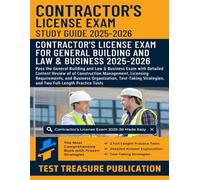 Contractor's License Exam Prep 2025-2026: Detailed Content Review of of Construction Management, Licensing Requirements, and Business Organization, Exam Strategies, and Two Full-Length Practice Tests
