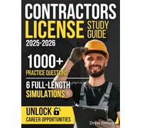 Contractors License Study Guide: 1000+ Practice Questions & 6 Full-Length Simulation with Clear Explanations to Reduce Exam Stress, Simplify Codes Improve Judgment and Unlock Career Opportunities