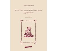 Contrada della Torre. Inventario dell’archivio storico. Aggiornamento