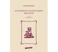 Contrada della Torre. Inventario dell’archivio storico. Aggiornamento