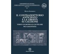 IL CONTRADDITTORIO ANTICIPATO E LA LIBERTA' SU CAUZIONE - GIANGRECO MATTIA -