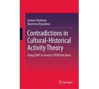 Contradictions in Cultural-Historical Activity Theory: Using CHAT to Analyse STEM Education
