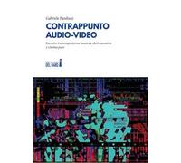 Contrappunto audio-video. Incontro tra composizione musicale elettroacustica e cinema puro
