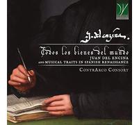 Baltazar Zúñiga - Todos Los Bienes Del Mundo: Juan Del Encina And Musical Traits In Spanish Renai