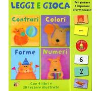Contrari colori forme numeri. Leggi e gioca. Con gadget