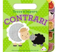 Contrari. Tocca e impara. Ediz. a colori