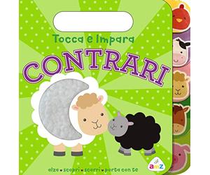 Contrari. Tocca e impara. Ediz. a colori