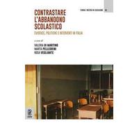 Contrastare l’abbandono scolastico. Evidenze, politiche e interventi in Italia