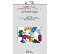 Contrastare la dispersione scolastica. Analisi multidisciplinare di un fenomeno
