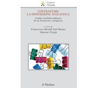 Libri Contrastare La Dispersione Scolastica. Analisi Multidisciplinare Di Un Fen