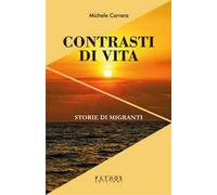 Contrasti di vita. Storie di migranti