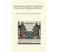 Contrasting Legacies: Jefferson Davis and Thomas Jefferson