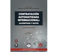 Contratación automatizada internacional: algoritmos y datos: COLECCIÓN «DERECHO INTERNACIONAL PRIVADO»