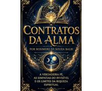 Contratos da Alma:: A Verdadeira Fé, as Simpatias do Invisível e os Limites da Riqueza Espiritual