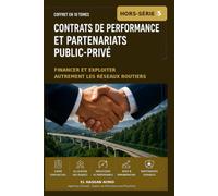 Contrats de Performance et Partenariats Public-Privé: Financer et exploiter autrement les réseaux routiers