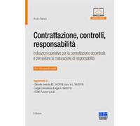 Contrattazione, controlli, responsabilità. Indicazioni operative per la contrattazione decentrata e per evitare la maturazione di responsabilità