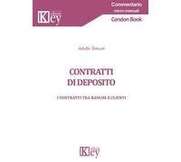 Contratti di deposito. I contratti tra banche e clienti - 2018 -