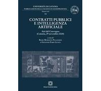 Contratti pubblici e intelligenza artificiale. Atti del Convegno (Catania, 29 novembre 2024)