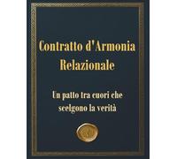 Contratto d’Armonia Relazionale (S.I.R.E.): Un patto tra cuori che scelgono la verità