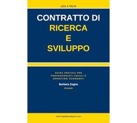 CONTRATTO DI RICERCA E SVILUPPO: GUIDA PRATICA PER PROFESSIONISTI LEGALI E OPERATORI ECONOMICI