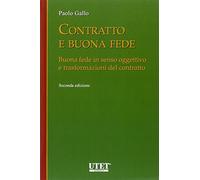 Contratto e buona fede. Buona fede in senso oggettivo e trasformazioni del contratto