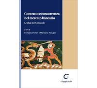 Contratto e concorrenza nel mercato bancario. Le sfide del XXI secolo