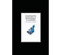 CONTRATTO NAZIONALE DI LAVORO PER IMPIEGATI E COMMESSI.: Guida completa al CCNL Commercio, Terziario, Distribuzione e Servizi