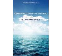 Contratto per viaggio. Io... tra mare e cielo