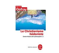Contre-histoire de la philosophie: Tome 2, Le Christianisme hédoniste