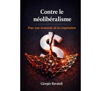 Contre le néolibéralisme: Pour une économie de la coopération