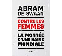 Contre les femmes: La montée d'une haine mondiale