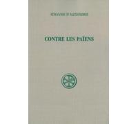 Contre Les Paiens. Edition Bilingue Francais-Grec, 3eme Edition Revue Et Corrigee
