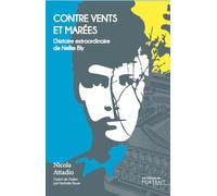Contre vents et marées: L'histoire extraordinaire de Nellie Bly