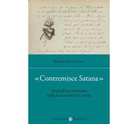 «Contremisce Satana». Storia di un esorcismo nella Francia del XIX secolo